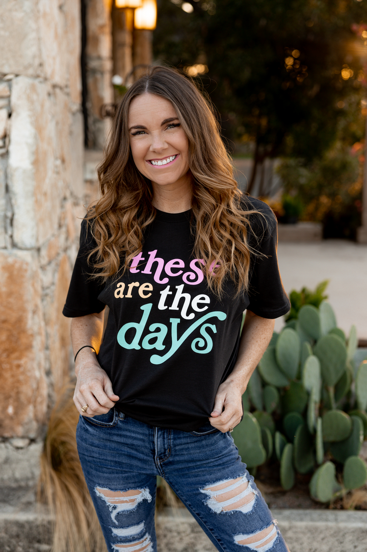 These Are The Days (Black) - Short Sleeve / Crew